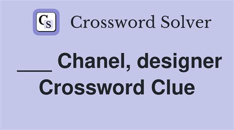 designer chanel et al crossword clue|designer Chanel crossword answer.